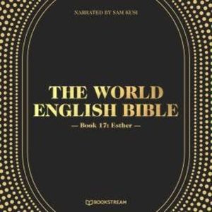 Esther - The World English Bible, Book 17 (Unabridged), various authors