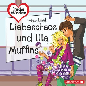 Freche Mädchen: Liebeschaos und lila Muffins audiobook, Hortense Ullrich