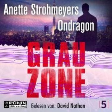 Grauzone - Ondragon, Band 5 (Ungekürzt) audiobook, Anette Strohmeyer
