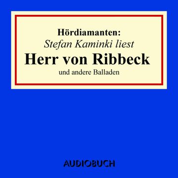 Hördiamanten: Herr von Ribbeck und andere Balladen audiobook, Diverse Autoren, Joseph von Eichendorff, Theodor Fontane