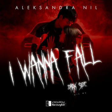I Wanna Fall. Dark Side. Słuchowisko audiobook, Aleksandra Nil