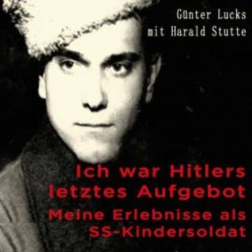Ich war Hitlers letztes Aufgebot audiobook, Harald Stutte