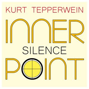 Inner Point - Silence, Kurt Tepperwein