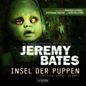 INSEL DER PUPPEN (Die beängstigendsten Orte der Welt 4), Jeremy Bates