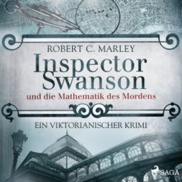 Inspector Swanson und die Mathematik des Mordens - Ein viktorianischer Krimi audiobook, Robert C. Marley