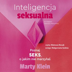 Inteligencja seksualna. Poznaj seks, o jakim nie marzyłaś, Marty Klein