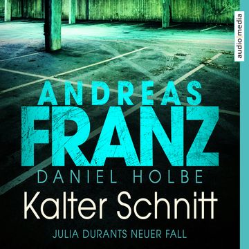 Kalter Schnitt - Julia Durant ermittelt audiobook, Andreas Franz, Daniel Holbe