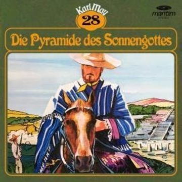 Karl May, Grüne Serie, Folge 28: Die Pyramide des Sonnengottes audiobook, Karl May