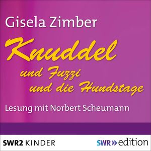 Knuddel und Fuzzi/Knuddel und die Hundstage, Gisela Zimber