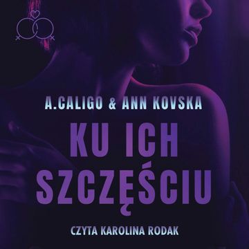 Ku ich szczęściu audiobook, A. Caligo, Ann Kovska