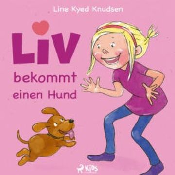 Liv bekommt einen Hund audiobook, Line Kyed Knudsen