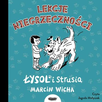 Łysol i Strusia. Lekcje niegrzeczności audiobook, Marcin Wicha