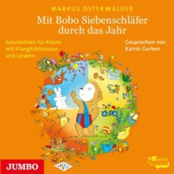 Mit Bobo Siebenschläfer durch das Jahr audiobook, Markus Osterwalder