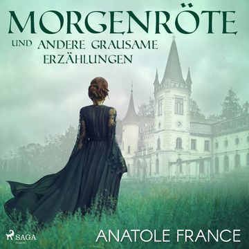 Morgenröte und andere grausame Erzählungen audiobook, Anatole France