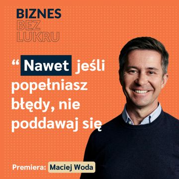 Najtrudniejsza lekcja? Nie da się wszystkich uszczęśliwić - Maciej Woda [odc. #060 BbL] audiobook, Tomasz Plata