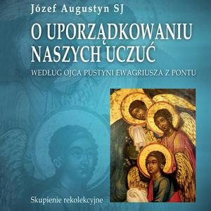 O uporządkowaniu naszych uczuć, Józef Augustyn SJ