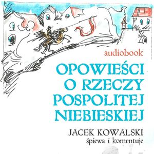 Opowieści o Rzeczypospolitej Niebieskiej, Jacek K. Kowalski
