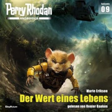 Perry Rhodan Androiden 09: Der Wert eines Lebens audiobook, Marie Erikson