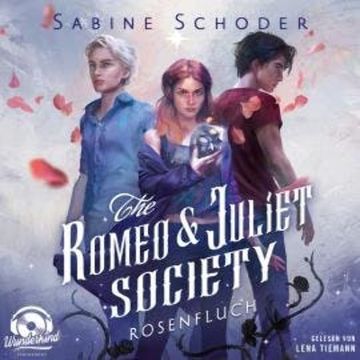 Rosenfluch - The Romeo & Juliet Society, Band 1 (Ungekürzt) audiobook, Sabine Schoder