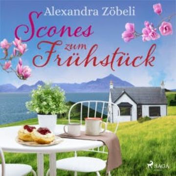 Scones zum Frühstück audiobook, Alexandra Zöbeli