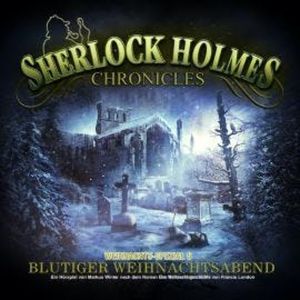 Sherlock Holmes Chronicles, X-Mas Special 6: Blutiger Weihnachtsabend, Francis London, Markus Winter