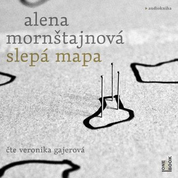 Slepá mapa audiobook, Alena Mornštajnová