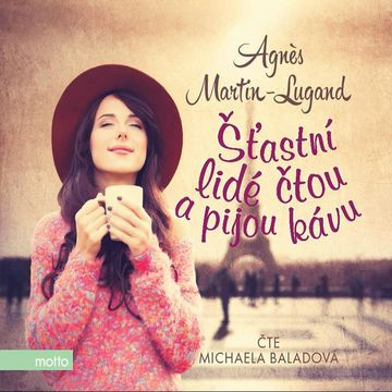 Šťastní lidé čtou a pijou kávu audiobook, Agnès Martin-Lugand