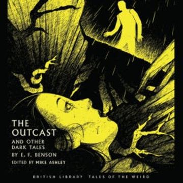 The Outcast and Other Dark Tales by E.F. Benson audiobook, E.F. Benson