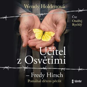 Učitel z Osvětimi – Fredy Hirsch, Wendy Holdenová