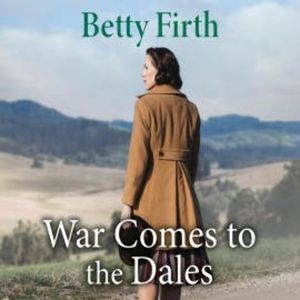 War Comes to the Dales, Betty Firth