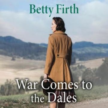 War Comes to the Dales audiobook, Betty Firth