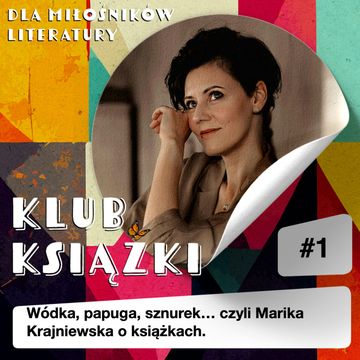 Wódka, papuga, sznurek... czyli Marika Krajniewska o książkach audiobook, Marika Krajniewska