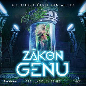 Zákon genu audiobook, Dalibor Vácha, David Šenk, František Kotleta, Jakub Mařík, Jan Hlávka, Jan Konvalinka, Jan Kotouč, Julie Nováková, Kristýna Sněgoňová, Lucie Lukačovičová, Lukáš Vavrečka, Martin Paytok, Michaela Merglová, Ondřej Neff, Pavel Fritz, Roman Bureš, Tomáš Petrásek