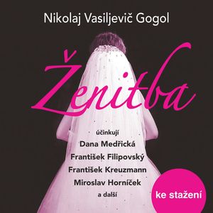 N.V.Gogol: Ženitba, Nikolaj Vasiljevič Gogol