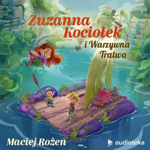 Zuzanna Kociołek i Warzywna Tratwa, Maciej Rożen