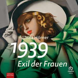 1939 - Exil der Frauen, Unda Hörner.