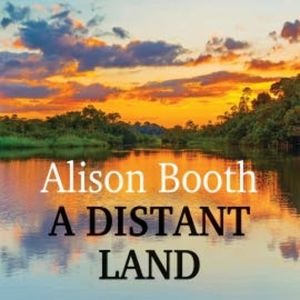 A Distant Land, Alison Booth