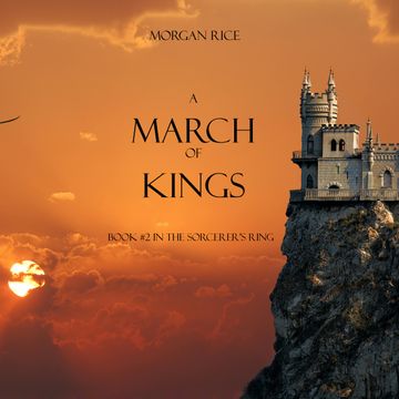 A March of Kings (Book Two in the Sorcerer's Ring), Morgan Rice