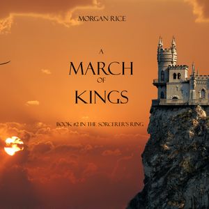 A March of Kings (Book Two in the Sorcerer's Ring), Morgan Rice