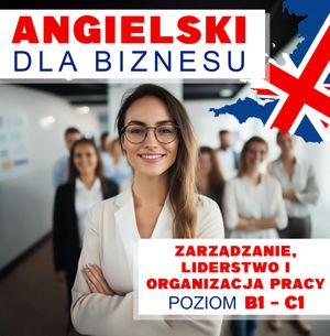 Angielski dla biznesu. Zarządzanie, liderstwo i organizacja pracy, Audiolingua