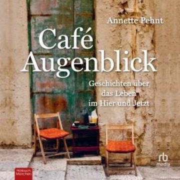 Café Augenblick audiobook, Annette Pehnt