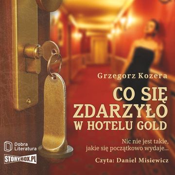 Co się zdarzyło w hotelu Gold audiobook, Grzegorz Kozera
