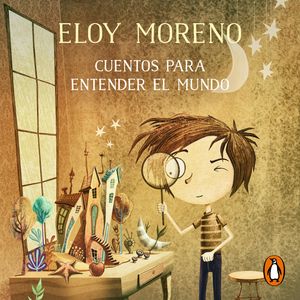 Cuentos para entender el mundo, Eloy Moreno