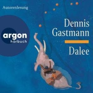 Dalee (Ungekürzte Lesung), Dennis Gastmann