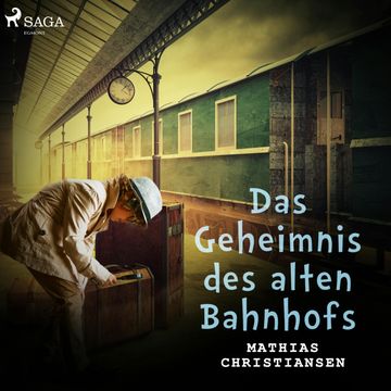 Das Geheimnis des alten Bahnhofs audiobook, Mathias Christiansen