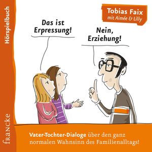 Das ist Erpressung! Nein, Erziehung!, Tobias Faix