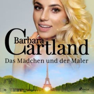 Das Mädchen und der Maler (Die zeitlose Romansammlung von Barbara Cartland 25) audiobook, Barbara Cartland