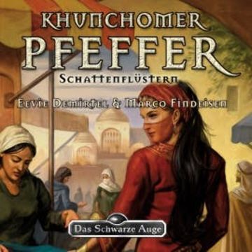Das Schwarze Auge - Khunchomer Pfeffer 1 - Schattenflüstern audiobook, Eevie Demirtel