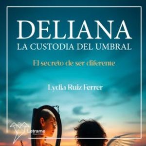 Deliana La custodia del umbral, Lydia Ruiz Ferrer