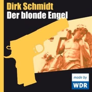 Der blonde Engel audiobook, Dirk Schmidt